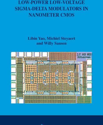 خرید و دانلود نسخه کامل کتاب Low-Power Low-Voltage Sigma-Delta Modulators in Nanometer CMOS (The Springer International Series in Engineering and Computer Science)