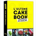 خرید و دانلود نسخه کامل کتاب L’Ultime Cake Book by Michalak – Pdf