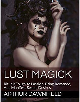 خرید و دانلود نسخه کامل کتاب Lust Magick: Rituals To Ignite Passion, Bring Romance, And Manifest –  +  pdf