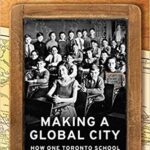 خرید و دانلود نسخه کامل کتاب Making a Global City:  How One Toronto School Embraced Diversity (Munk Series on Global Affairs)