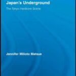 خرید و دانلود نسخه کامل کتاب Making Music in Japan’s Underground: The Tokyo Hardcore Scene (East Asia: History, Politics, Sociology & Culture) –  PDF