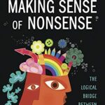 خرید و دانلود نسخه کامل کتاب Making Sense of Nonsense: The Logical Bridge Between Science & Spirituality –  + Pdf