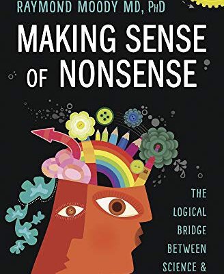 خرید و دانلود نسخه کامل کتاب Making Sense of Nonsense: The Logical Bridge Between Science & Spirituality –  + Pdf