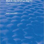 خرید و دانلود نسخه کامل کتاب Man in His  Dignity:  Legal Ethics in France (Routledge Revivals)