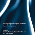 خرید و دانلود نسخه کامل کتاب Managing Elite Sport Systems Research and Practice