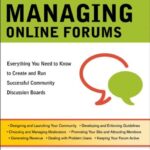 خرید و دانلود نسخه کامل کتاب Managing Online Forums: Everything You Need to Know to Create and Run Successful Community Discussion Boards – PDF