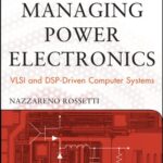 خرید و دانلود نسخه کامل کتاب Managing Power Electronics: VLSI and DSP-Driven Computer Systems