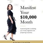 خرید و دانلود نسخه کامل کتاب Manifest Your $10,000 Month: A Practical Guide to Unlocking Your Money Magnetism and Prospering in Business. Kindle Edition –  +  PDF