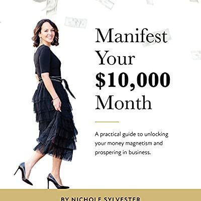 خرید و دانلود نسخه کامل کتاب Manifest Your $10,000 Month: A Practical Guide to Unlocking Your Money Magnetism and Prospering in Business. Kindle Edition –  +  PDF