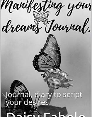 خرید و دانلود نسخه کامل کتاب Manifesting your Dreams Scripting inspirational Journal: Journal, diary to script your desires Kindle Edition –  +  PDF