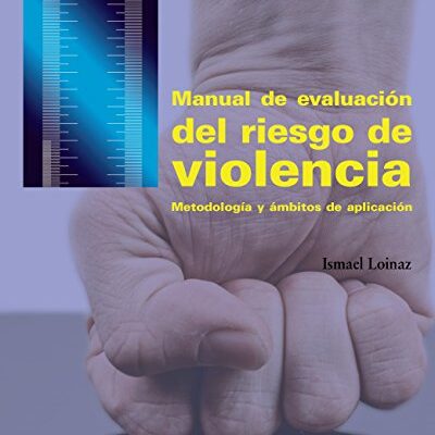خرید و دانلود نسخه کامل کتاب Manual de evaluación del riesgo de violencia: Metodología y ámbitos de aplicación – PDF