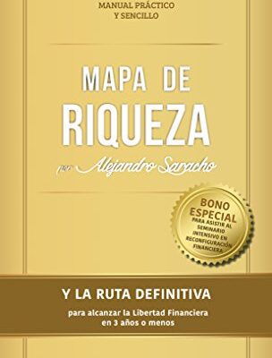 خرید و دانلود نسخه کامل کتاب Mapa de Riqueza: Y la ruta definitiva para alcanzar la Libertad Financiera en 3 años o menos (Spanish Edition) –  +  Pdf