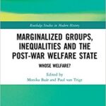 خرید و دانلود نسخه کامل کتاب Marginalized Groups, Inequalities and the Post-War Welfare State: Whose Welfare? (Routledge Studies in Modern History)