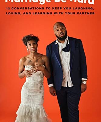 خرید و دانلود نسخه کامل کتاب Marriage Be Hard: 12 Conversations to Keep You Laughing, Loving, and Learning with Your Partner –  +  Pdf