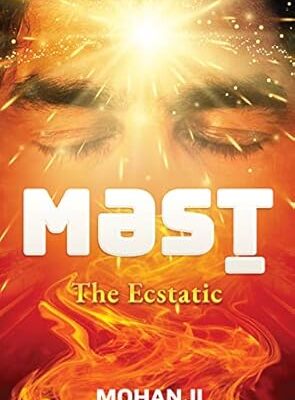 خرید و دانلود نسخه کامل کتاب Mast – The Ecstatic BY Mohanji – + Pdf