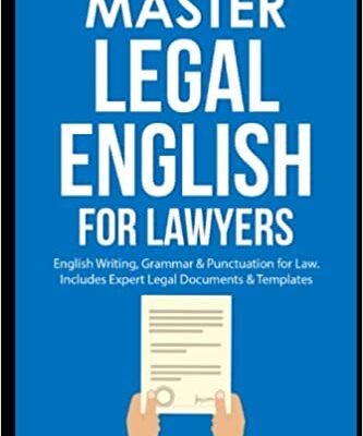 خرید و دانلود نسخه کامل کتاب Master Legal English for Lawyers: English Writing, Grammar & Punctuation for Law.: Includes Expert Legal Documents & Templates (Law Books for Students: Master Legal Writing, Vocabulary & Terminology) Paperback – March 21, 2022 –  +  PDF