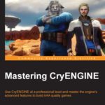خرید و دانلود نسخه کامل کتاب Mastering CryENGINE