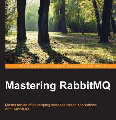 خرید و دانلود نسخه کامل کتاب Mastering RabbitMQ: Master the art of developing message-based applications with RabbitMQ