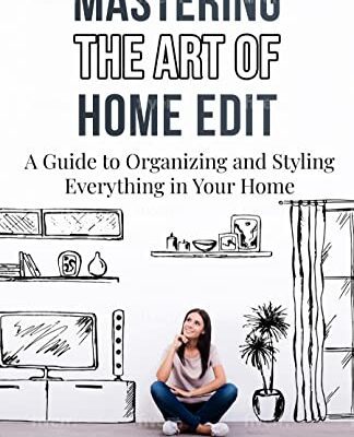 خرید و دانلود نسخه کامل کتاب Mastering The Art of Home Edit: A Guide to Organizing and Styling Everything in Your Home  –  +  PDF