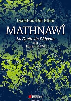 خرید و دانلود نسخه کامل کتاب Mathnawî, la quête de l’absolu T2: Tome 2, Livres IV à VI – + Pdf