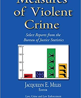 خرید و دانلود نسخه کامل کتاب Measures of Violent Crime: Select Reports from the Bureau of Justice Statistics (Law, Crime and Law Enforcement)