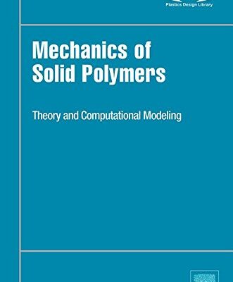 خرید و دانلود نسخه کامل کتاب Mechanics of solid polymers: theory and computational modeling – Pdf