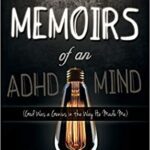 خرید و دانلود نسخه کامل کتاب Memoirs of an ADHD Mind:  God was a Genius in the Way He Made Me –  +  Pdf