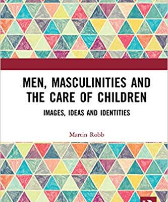 خرید و دانلود نسخه کامل کتاب Men, Masculinities and the Care of Children: s, Ideas and Identities –  PDF