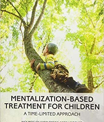 خرید و دانلود نسخه کامل کتاب Mentalization-Based Treatment for Children: A Time-Limited Approach