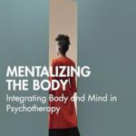 خرید و دانلود نسخه کامل کتاب Mentalizing the Body: Integrating Body and Mind in Psychotherapy  – PDF