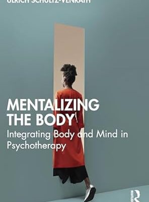 خرید و دانلود نسخه کامل کتاب Mentalizing the Body: Integrating Body and Mind in Psychotherapy  – PDF