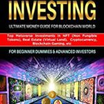 خرید و دانلود نسخه کامل کتاب Metaverse Investing Ultimate Money Guide for Blockchain World: Top Metaverse Investments in NFT (Non Fungible Tokens) [2022] –  +  pdf