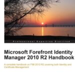خرید و دانلود نسخه کامل کتاب Microsoft Forefront Identity Manager 2010 R2 Handbook