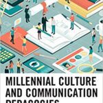 خرید و دانلود نسخه کامل کتاب Millennial Culture and Communication Pedagogies:  Narratives from the Classroom and Higher Education