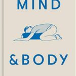 خرید و دانلود نسخه کامل کتاب Mind & Body: Mental exercises for physical wellbeing; physical exercises for mental wellbeing –  +  pdf