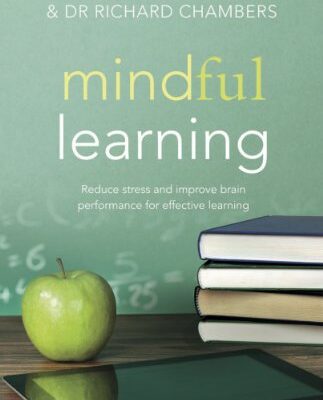 خرید و دانلود نسخه کامل کتاب Mindful Learning: Reduce stress and improve brain performance for effective learning –  +  Pdf