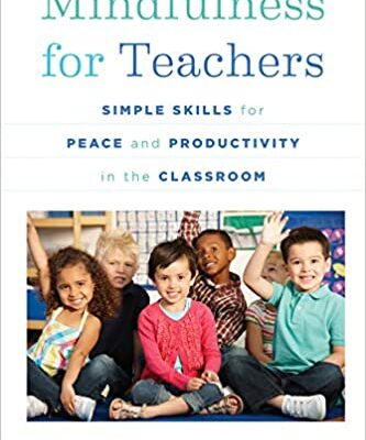 خرید و دانلود نسخه کامل کتاب Mindfulness for Teachers: Simple Skills for Peace and Productivity in the Classroom – + Pdf