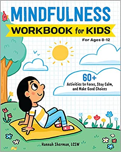 خرید و دانلود نسخه کامل کتاب Mindfulness Workbook for Kids: 60+ Activities to Focus, Stay Calm, and Make Good Choices (Health and Wellness Workbooks for Kids) – + PDF_68466fd865da5.jpeg خرید و دانلود نسخه کامل کتاب Mindfulness Workbook for Kids: 60+ Activities to Focus, Stay Calm, and Make Good Choices (Health and Wellness Workbooks for Kids) – + PDF