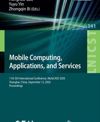 خرید و دانلود نسخه کامل کتاب Mobile Computing, Applications, and Services: 11th EAI International Conference, MobiCASE 2020, Shanghai, China, September 12, 2020, Proceedings