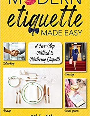 خرید و دانلود نسخه کامل کتاب Modern Etiquette Made Easy: A Five-Step Method to Mastering Etiquette [2020] –  +  pdf