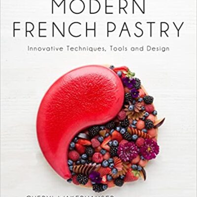 خرید و دانلود نسخه کامل کتاب Modern French Pastry: Innovative Techniques, Tools and Design – + pdf