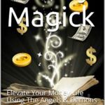 خرید و دانلود نسخه کامل کتاب Money Magick: Elevate Your Money Life Using The Angels & Demons  –  +  pdf