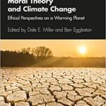 خرید و دانلود نسخه کامل کتاب Moral Theory and Climate Change Ethical Perspectives on a Warming Planet [2020] –  PDF