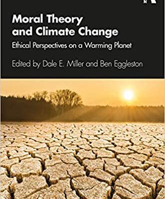 خرید و دانلود نسخه کامل کتاب Moral Theory and Climate Change Ethical Perspectives on a Warming Planet [2020] –  PDF