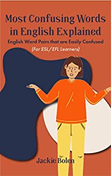 خرید و دانلود نسخه کامل کتاب Most Confusing Words in English Explained: English Word Pairs that are Easily Confused (For ESL/EFL Learners) –  +  PDF