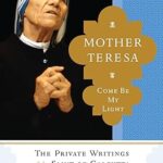 خرید و دانلود نسخه کامل کتاب Mother Teresa: Come Be My Light: The Private Writings of the Saint of Calcutta –  +  Pdf