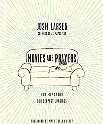 خرید و دانلود نسخه کامل کتاب Movies Are Prayers: How Films Voice Our Deepest Longings –  Pdf
