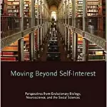 خرید و دانلود نسخه کامل کتاب Moving Beyond Self-Interest: Perspectives from Evolutionary Biology, Neuroscience, and the Social Sciences –  Pdf