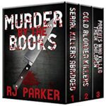 خرید و دانلود نسخه کامل کتاب Murder By The Books Vol. 1: Horrific True Stories (True Crime Murder & Mayhem)