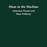 خرید و دانلود نسخه کامل کتاب Muse in Machine American fiction and mass publicity by Mark Conroy –  Pdf